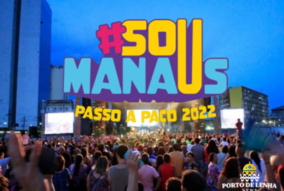 Prefeitura de Manaus divulga nova data de atraes do #SouManaus Passo a Pao 2022* 